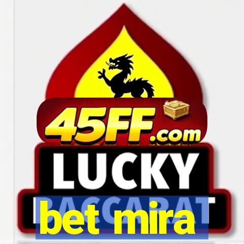 bet mira